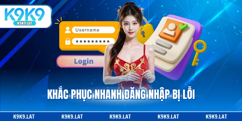 Khắc phục nhanh đăng nhập bị lỗi