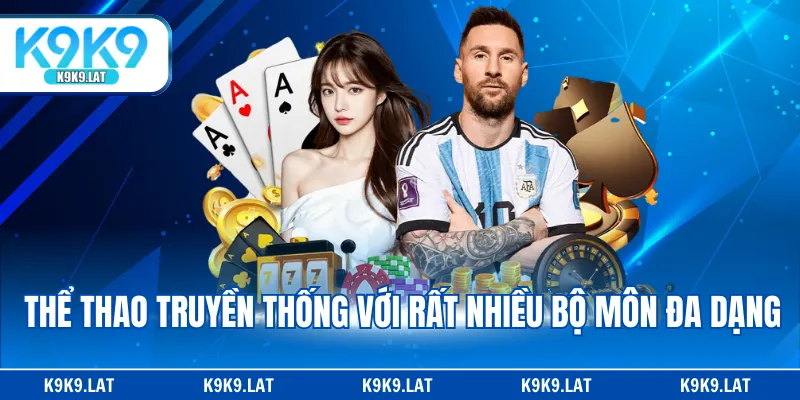 Thể thao truyền thống với rất nhiều bộ môn đa dạng